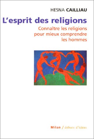L'esprit des religions : Connaître les religions pour mieux comprendre les hommes (Paperback)