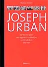 Joseph Urban: Die Wiener Jahre Des Jugendstilarchitekten Und Illustrators 1872-1911 (Veroffentlichungen Der Albertina) (German Edition)