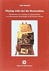 Playing with(in) the Restoration: Metatheatre as a strategy of appropriation in contemporary rewritings of Restoration drama (Collana del Dipartimento ... dell'area anglo-germanica) (German Edition) Playing with(in) the Restoration: Metatheatre as a strategy of appropriation in contemporary rewritings of Restoration drama (Collana del Dipartimento ... dell'area anglo-germanica) (German Edition)