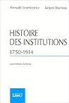 Histoire des institutions, 1750-1914: Droit et société en France de la fin de l'Ancien Régime à la Première Guerre mondiale (French Edition) Histoire des institutions, 1750-1914: Droit et société en France de la fin de l'Ancien Régime à la Première Guerre mondiale (French Edition)