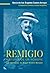 Remigio, Historia de Un Hombre: Las Memorias de Angel Rivero Mendez (Spanish Edition)