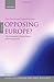Opposing Europe? The Comparative Party Politics of Euroscepti... by Paul Taggart