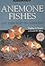 Anemone Fishes and Their Host Sea Anemones