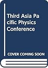 Third Asia Pacific Physics Conference