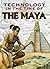 The Maya (Technology in the Time Of...)