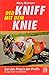 Der Kniff mit dem Knie. Aus...
