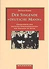 Der singende " deutsche Mann " : Gesangvereine und deutsches Nationalbewusstsein von Napoleon bis Hitler Der singende " deutsche Mann " : Gesangvereine und deutsches Nationalbewusstsein von Napoleon bis Hitler