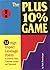 The PLUS 10% Game