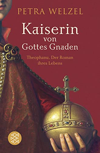 Kaiserin Von Gottes Gnaden: Theophanu, Der Roman Ihres Lebens (Paperback)