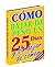 Como Bajar de Peso en 25 dias, y sin dejar de comer....y sin hacer ejercicio (Spanish Edition)
