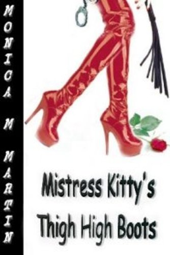 Mistress Kitty's Thigh High Boots (Kindle Edition)
