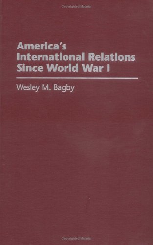 America's International Relations Since World War I (Hardcover)