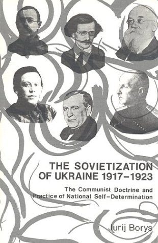 The Sovietization of Ukraine, 1917-1923: The Communist Doctrine and Practice of National Self-Determination, Revised Edition (Hardcover)