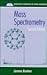 Mass Spectrometry: Analytical Chemistry by Open Learning