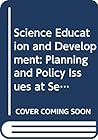 Science Education and Development: Planning and Policy Issues at Secondary Level