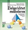 Zielgerichtet moderieren Zielgerichtet moderieren