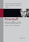 Foucault-Handbuch: Leben – Werk – Wirkung (German Edition)