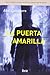 La Puerta Amarilla (Spanish Edition)