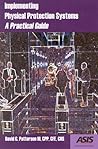 Implementing Physical Protection Systems: A Practical Guide