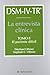 DSM-IV-TR. La entrevista clínica (Spanish Edition)