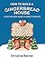 How to Build a Gingerbread House