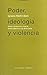 Poder, ideología y violencia (Spanish Edition)