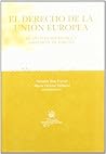 El Derecho de la Unión Europea (Spanish Edition) El Derecho de la Unión Europea (Spanish Edition)