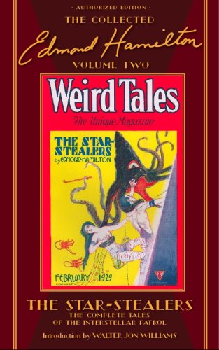 The Star-stealers: Complete Adventures of the Interstellar Patrol (Collected Edmond Hamilton 2)