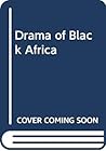 The Drama of Black Africa The Drama of Black Africa