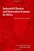 Industrial Clusters and Innovation Systems in Africa: Institutions, Markets, and Policy