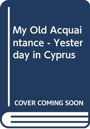 My Old Acquaintance: Yesterday in Cyprus (Paperback)