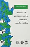 Mexico: Crisis, reestructuracion economica, social y politica (Spanish Edition)