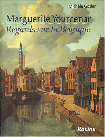 Marguerite Yourcenar : Regards sur la Belgique (Paperback)