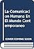 La Comunicacion Humana En El Mundo Contemporaneo (Spanish Edition)