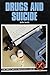 Drugs and Suicide
