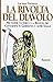 La rivolta del diavolo: Lutero, Müntzer e la rivolta dei contadini in Germania e altri saggi (Orizzonti della storia) (Italian Edition)