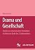 Drama und Gesellschaft: Studien zur dramatischen Produktion in Athen am Ende des 5. Jahrhunderts (German Edition)
