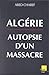 Algérie--autopsie d'un massacre (Aube document) by Abed Charef