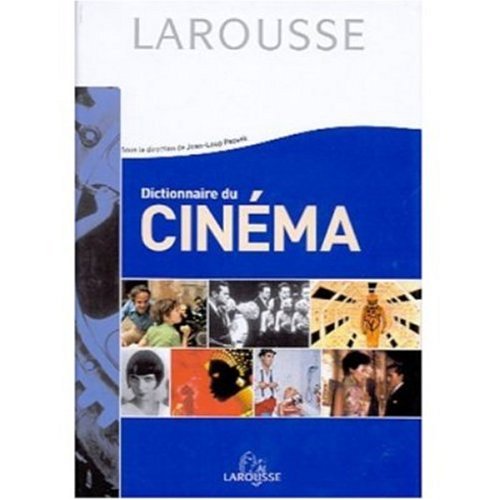 Larousse Dictionnaire du Cinema (Hardcover)