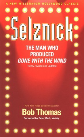 Selznick: The Man Who Produced Gone With the Wind (Paperback)