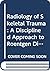 Radiology of Skeletal Trauma: A Disciplined Approach to Roentgen Diagnosis (2 Volume Set)
