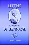 Lettres de mademoiselle de Lespinasse: Avec une notice biographique par Jules Janin (French Edition)