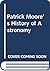 Patrick Moore's History of Astronomy