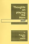 Thoughts on Playing the Horn Well by Froydis Ree Wekre