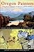 Oregon Painters: The First ...