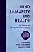 Mind, Immunity and Health by Philip Evans