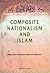 Composite Nationalism and Islam
