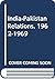 India-Pakistan Relations, 1962-1969 by Denis Wright