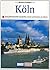 Köln. Kunst - Reiseführer. Zwei Jahrtausende Geschichte, Kunst und Kultur am Rhein.
