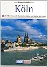 Köln. Kunst - Reiseführer. Zwei Jahrtausende Geschichte, Kunst und Kultur am Rhein.